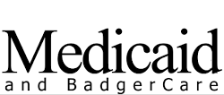 Medicaid - Badger Care